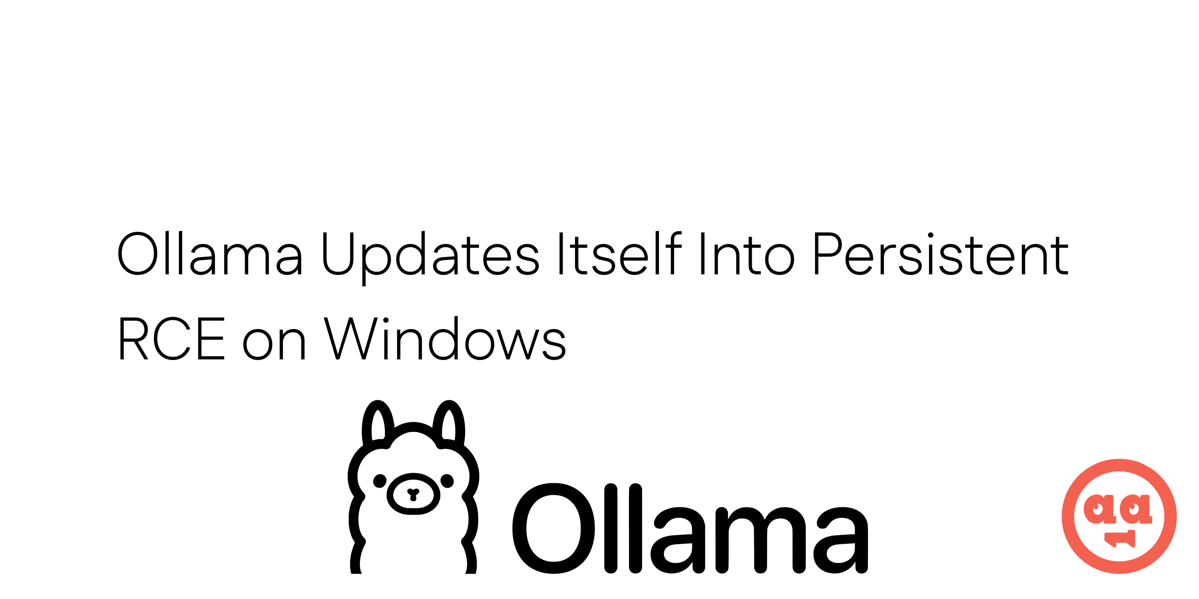 Ollama Updates Itself Into Persistent RCE on Windows